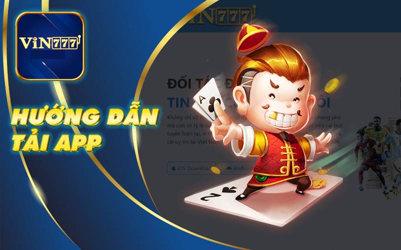Hướng Dẫn Tải App Vin777 Trên iOS và APK Nhanh Gọn 2 Ưu điểm nổi bật của ứng dụng Vin777